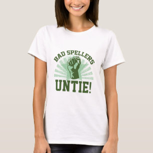 Bad Spellers Untie! T-Shirt