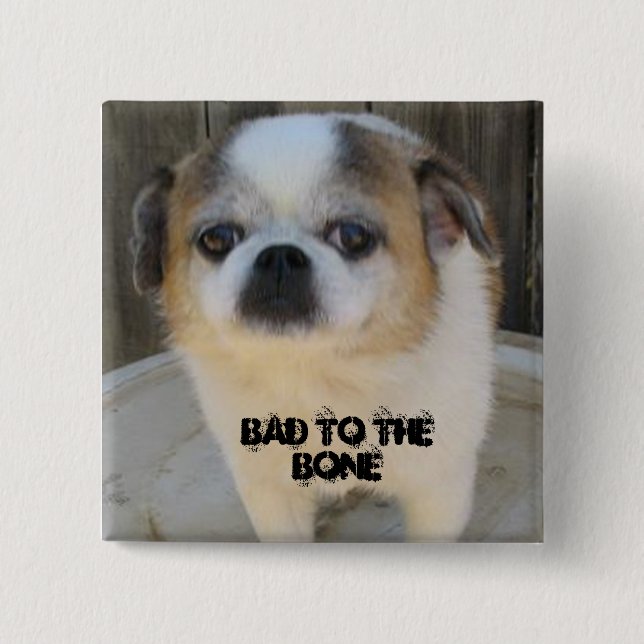 Bad To The Bone 2 Inch Square Button (Front)