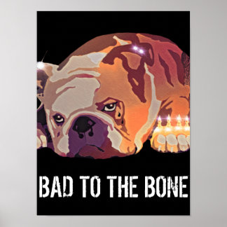 Bad to the Bone Bulldog dog tattoos and piercing Poster