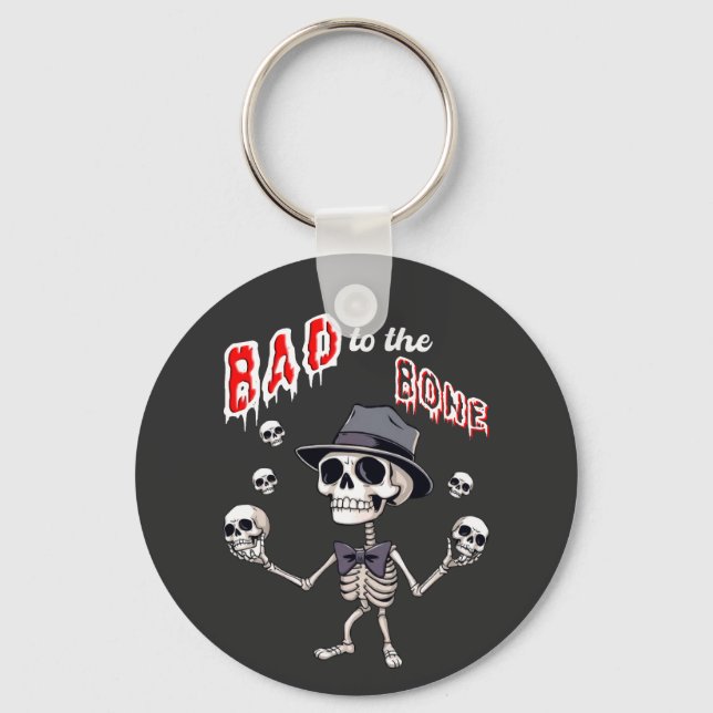 Bad to the bone, funny skeleton keychain (Front)