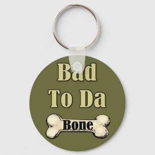 Bad To The Bone Keychain