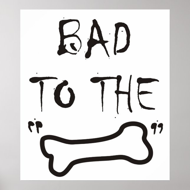 BAD TO THE BONE ~ Poster (Front)