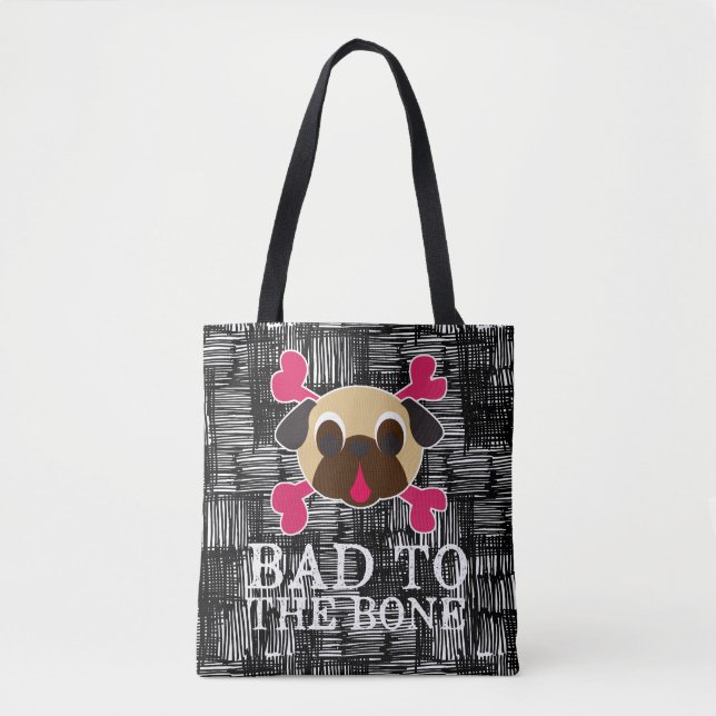 Bad To The Bone Pug Crossbones Tote Bag (Front)