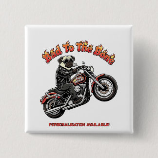 Bad To The Bone "Pugly Attitude" Pug Biker 2 Inch Square Button