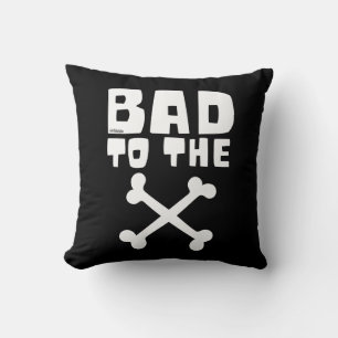 BAD TO THE BONE THROW PILLOW