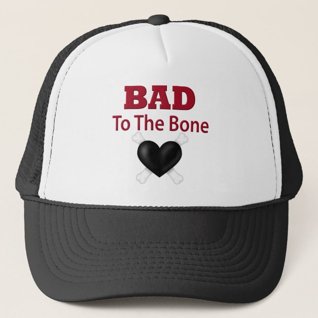 Bad to the bone trucker hat (Front)