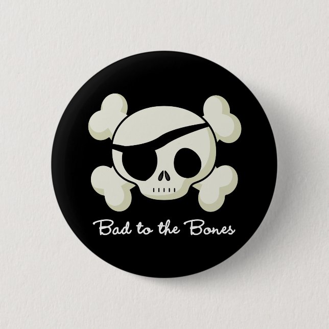 Bad To The Bones 2 Inch Round Button (Front)
