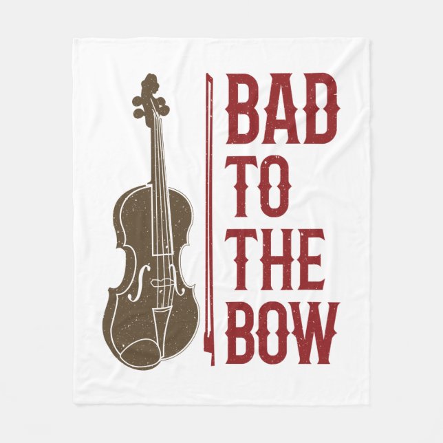 Bad to the Bow Violin Player Violinist Fleece Blanket (Front)