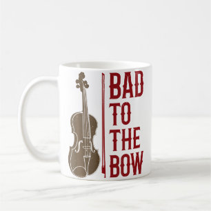 Bad To The Bow Violin Player Violinist Orchestra M Coffee Mug