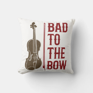 Bad to the Bow Violin Player Violinist Throw Pillow