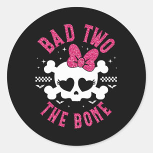 Bad Two The Bone 2nd Birthday 2 Years Old Kids Gir Classic Round Sticker