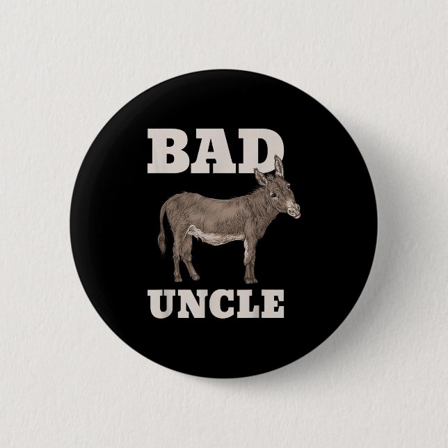 Bad Uncle Funny Pun Cool  2 Inch Round Button (Front)
