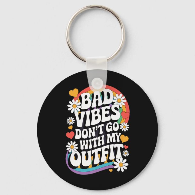 Bad Vibes Don’t Go With My Outfit Retro Groovy Flo Keychain (Front)