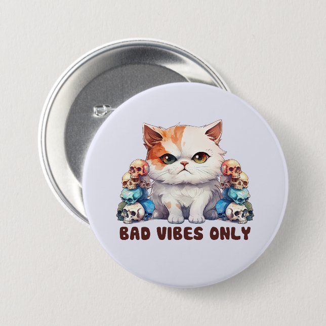 Bad Vibes Only – Fierce Cat & Skulls Gothic Design 3 Inch Round Button (Front & Back)