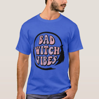 Bad Witch Vibes Witch Halloween That Witch Womens T-Shirt