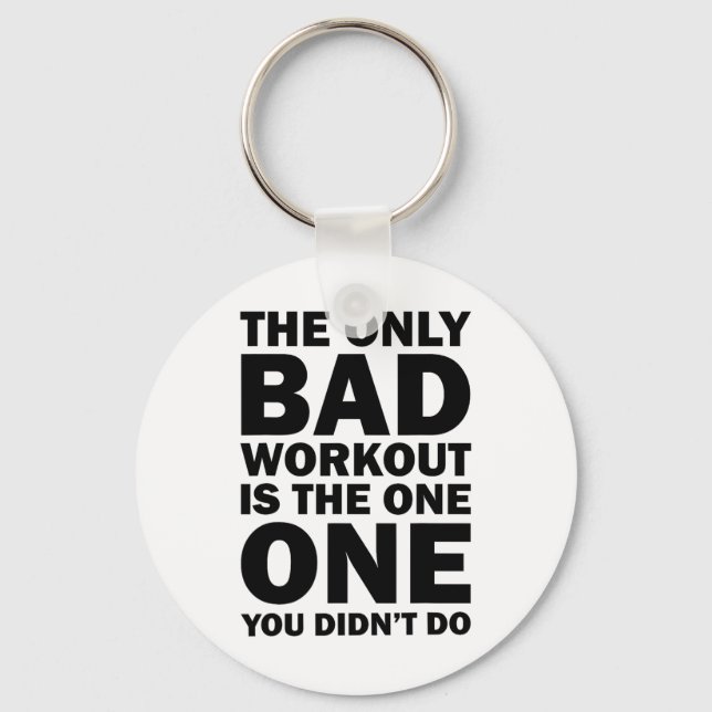 Bad Workout - Affirmation Bodybuilding Caption  Keychain (Front)