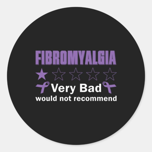 Bad Would Not Recommend Fibromyalgia Awareness Mon Classic Round Sticker (Front)