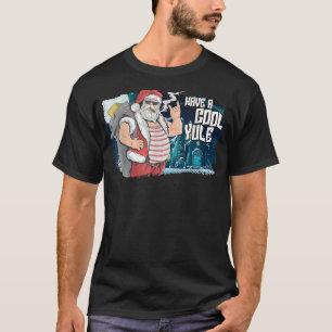 Badass Biker Santa Have a Cool Yule Christmas  T-Shirt