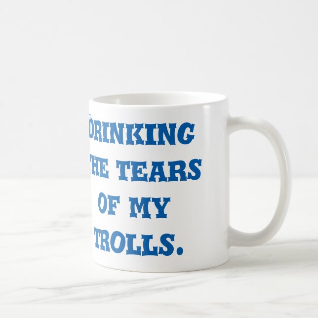 Badass Blogger Mug - Drinking the Tears of Trolls (Right)