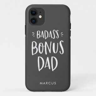 Badass Bonus Dad Stepfather Personalized Stepdad iPhone 11 Case
