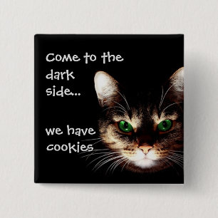 Badass Cats - "Dark Side has Cookies"  2 Inch Square Button