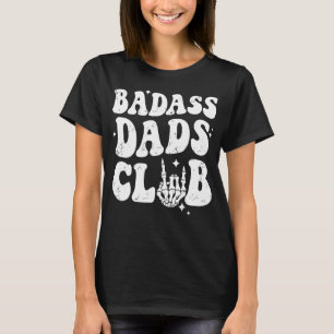 Badass Dads Club Funny Dad Groovy Trendy Fathers D T-Shirt
