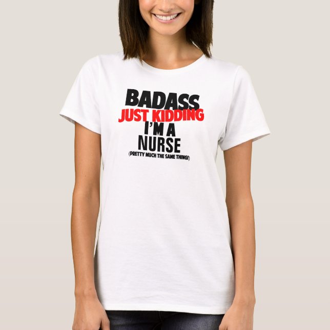 Badass - Just kidding, I'm a Personalize it! T-Shirt (Front)