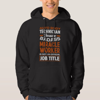 Badass Miracle Worker Funny Auto Body Technician G Hoodie