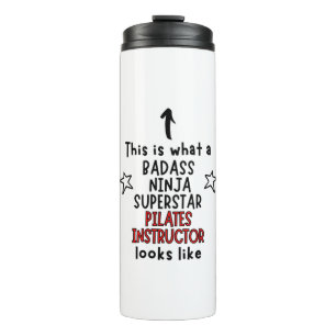 Badass, Ninja, Superstar, Pilates Instructor Thermal Tumbler