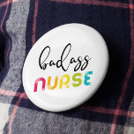 Badass Nurse 1 Inch Round Button<br><div class="desc">A bright and stylish design for all the badass nurses and caregivers!</div>