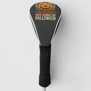 Badasses Are Born on Halloween Pumpkin Golf Head Cover