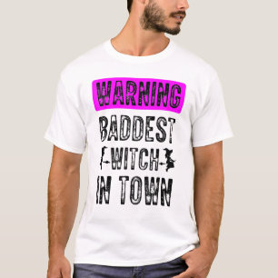 Baddest Witch In Town Flying A Broom Witch Hallowe T-Shirt