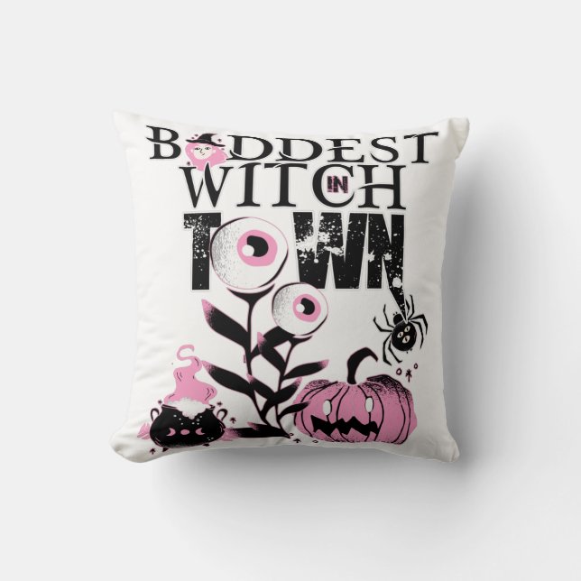Baddest Witch in Town Halloween in scary pink Throw Pillow (Front)
