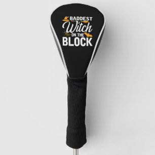 Baddest Witch On The Block Golf Head Cover