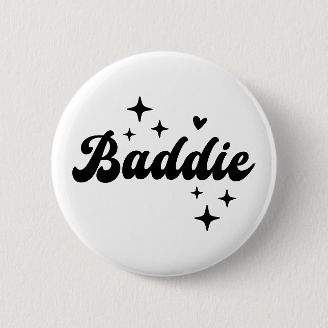 Baddie 2 Inch Round Button (Front)