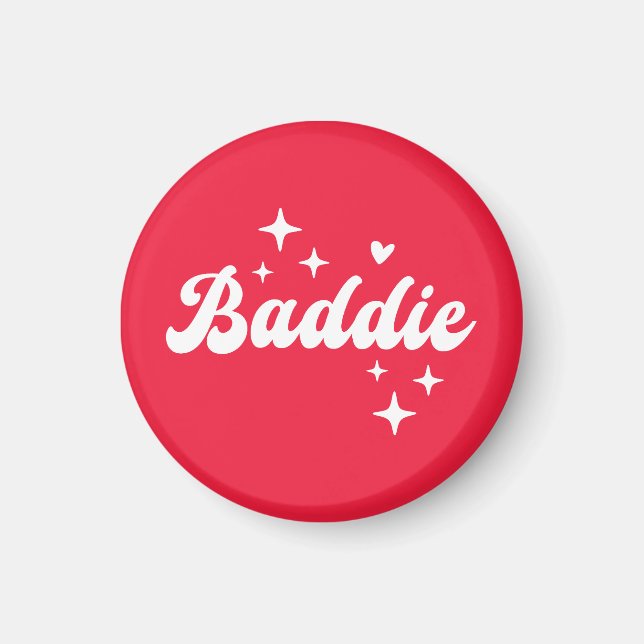 Baddie Magnet (Front)
