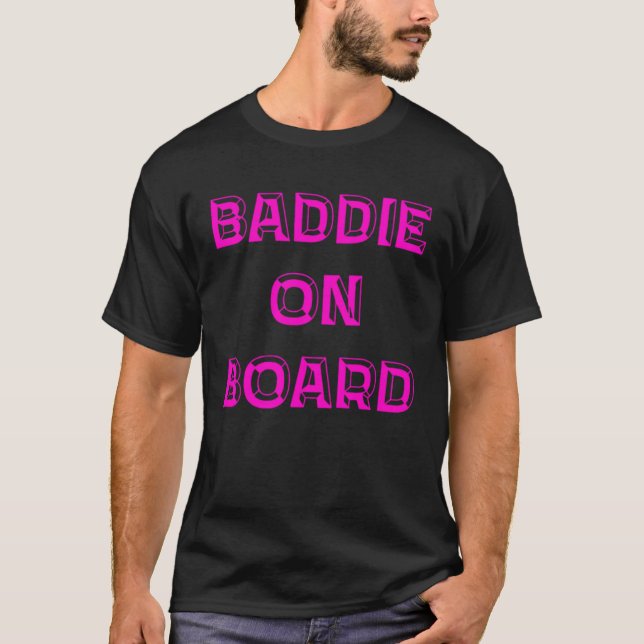 Baddie On Board Graphic T-Shirt (Front)