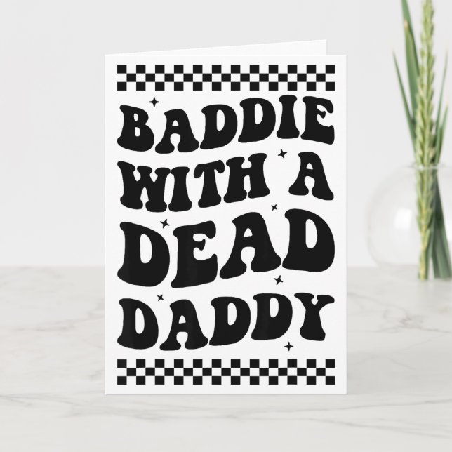 Baddie With A Dead Daddy  Card (Front)