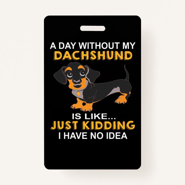 Badge 1 Un Jour Sans Mon Dachshund, C'Est Comme Enlever (Devant)