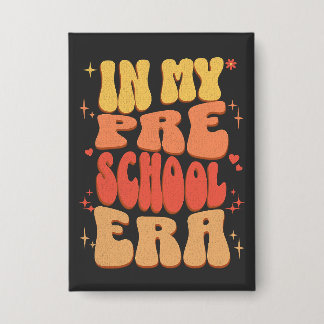 Badge À l'ère de mon préscolaire Retour à l'école matern