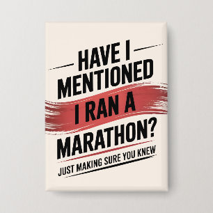 Badge Ai-je mentionné que j'ai tenu un marathon