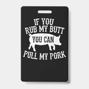 Badge BBQ   BBQ Frotte Mes Fesses Tire Mon Porc Fumoir G
