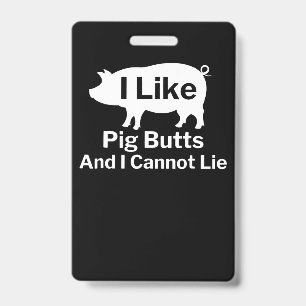 Badge BBQ   BBQ J'aime les fesses de porc et je ne peux 
