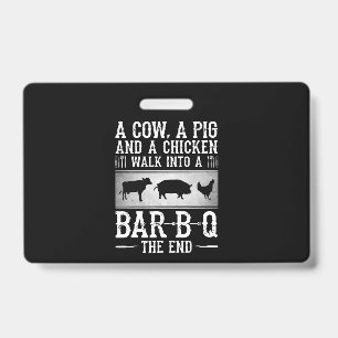 Badge BBQ Une vache un cochon et un poulet entrent dan