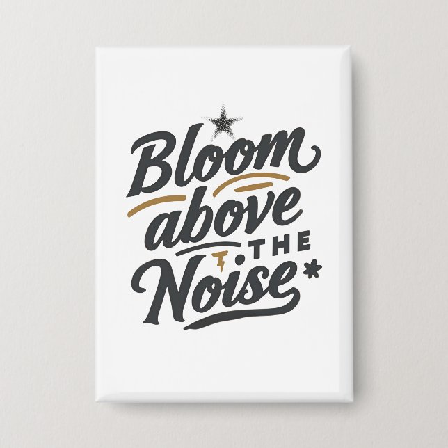 Badge Bloom Above The Noise | Inspirational Retro  (Recto)