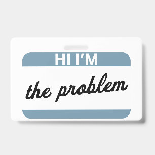 Badge Bonjour, je suis la balise de nom de problème