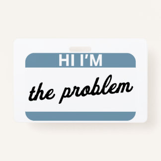 Badge Bonjour, je suis la balise de nom de problème