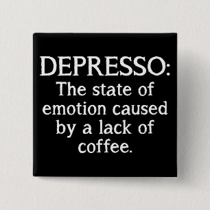 Badge Bouton Café Drôle Depresso