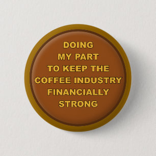 Badge Bouton Drôle Supporteur de Café