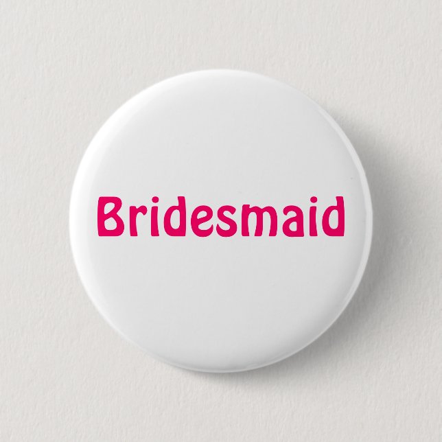 Badge - Bridesmaid 2 Inch Round Button (Front)